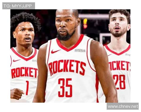 杜兰特37岁等不起！火箭15胜6负西部第四暗藏致命隐患，美媒：不换哈登，冠军没戏